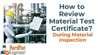 How to Review Material Test Certificates During Material Inspection? (With Example)