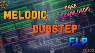 [FREE FLP] AMAZING MELODIC DUBSTEP!!! - DU02 -