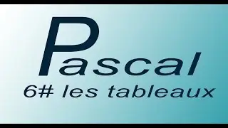 pascal 6# les tableaux