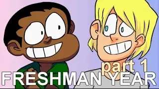 FRESHMAN YEAR: PART ONE