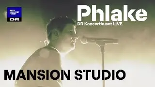 Phlake - Mansion Studio  // Live at DR Koncerthuset