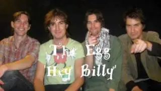 The Egg - Hey Billy