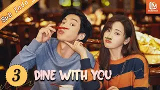 Dine with You【INDO SUB】Yu Hao dan Su Kelan Bersenang Senang | EP3 | MangoTV Indonesia