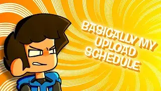 basically my uploading schedule: