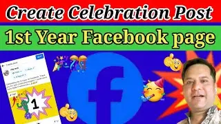 fb page me 1year celebration post ko edit kaise kare/how to create celebration post on facebook page