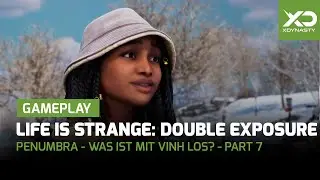 Life is Strange: Double Exposure | Penumbra - Was ist mit Vinh los? -  Part 7