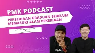 PERSEDIAAN GRADUAN SEBELUM MEMASUKI ALAM PEKERJAAN | EP3 PMK PODCAST