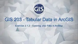 Exercise 2.1.2 - Opening .xlsx Files in ArcMap