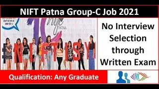NIFT Patna Group-C Job Recruitment 2021 | Qualification : Any Graduate |#GovtJobsDream