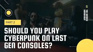 Is Cyberpunk 2077 finally playable on last gen consoles?