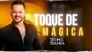 TOQUE DE MÁGICA - RENE BAHIA