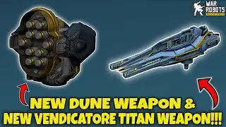 🔴New DUNE Weapon & New VENDICATORE Titan Weapon In War Robots!!!