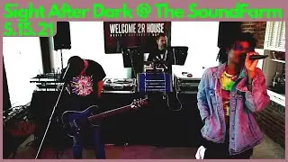 Sight After Dark at The Sound Farm (Feat. Welcome 2R House)