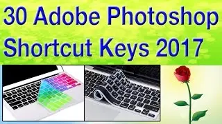 30 Adobe Photoshop Shortcut Keys 2017