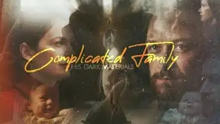 His Dark Materials • Complicated Family