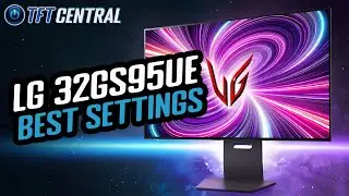Best Settings Guide for the LG 32GS95UE (32" dual-mode OLED)