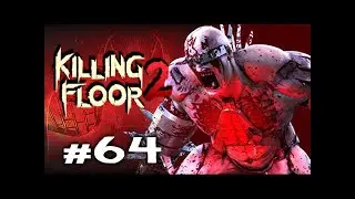 [64] Killing Floor 2 Day of the Zed Solo Gameplay