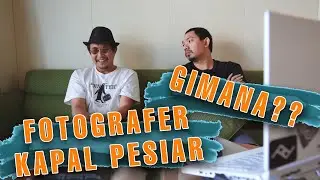 Fotografer di KAPAL PESIAR - Inteview, Persyaratan dan Lama Proses.