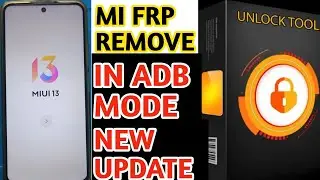 Unlock Tool 🔥 New Update Remove Mi Account And FRP Sodeload Mode ABD....