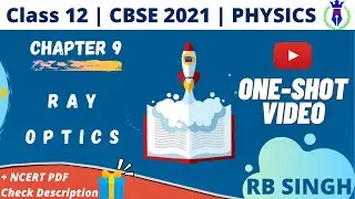 Ray Optics | Class 12 | One-Shot | CBSE Board 2021 | By RB Singh