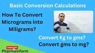 Conversion Calculations | Conversion of kg, gm, mg and Micrograms | Microgram to miligrams