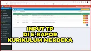 CARA INPUT TP TUJUAN PEMBELAJARAN DI ERAPOR KURIKULUM MERDEKA TERBARU | CARA INPUT TP ERAPOR TERBARU