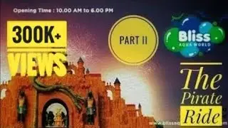 Bliss Aqua World & Resort, India's Biggest Water Park, Mehsana, Part II - The Pirates