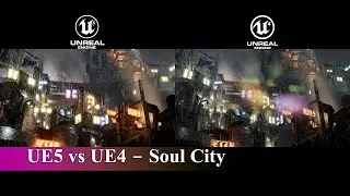 Unreal Engine 5 vs UE 4   Soul City