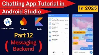 Chat App Android Studio 2025 | Part 12 | Realtime Messaging Backend | Firebase realtime database