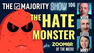 The Hate Monster - The Majority Show 106