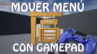 Unreal Engine 4: Mover MENÚ Widgets con GAMEPAD/TECLADO