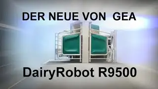 Der neue GEA DairyRobot R9500
