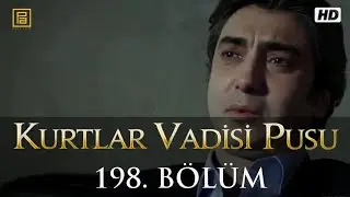 Kurtlar Vadisi Pusu 198.Bölüm FullHD 1080p (Duran Emmi)