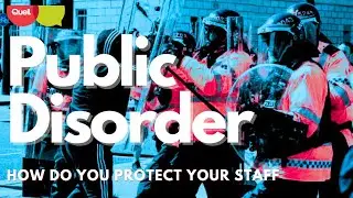Public Disorder - Staff Safety
