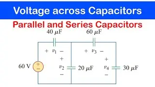 ☑️26 - Voltage across Parallel and Series Capacitors (Total Charge in Series and Parallel Capacitor)