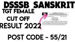 DSSSB TGT Sanskrit female post code 55/21 cut off list 
