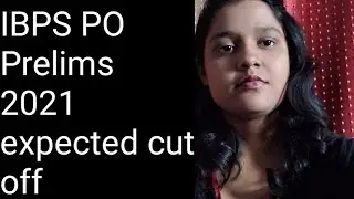 IBPS PO Prelims expected cut off 2021