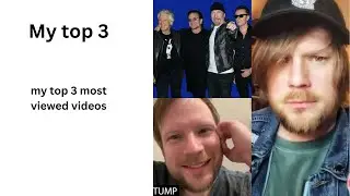 My Top 3 most viewed videos - fan made