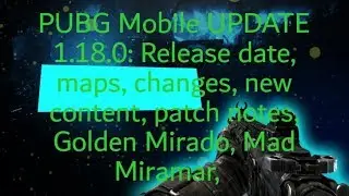 PUBG Mobile 0.18.0 Update to Arrive on May 7🇳🇵🙏🙏🙏💐: Here's Everything We Know So Far