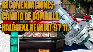 Recomendaciones para cambiar bombillo halógeno Renault 9 y 11