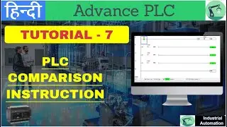 Tutorial- 7 || HOW TO USE COMPARISON INSTRUCTION IN PLC || Advance PLC |