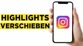 Instagram Highlights Verschieben (2026) - Highlights Reihenfolge ändern