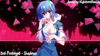 Nightcore - 3rd Prototype - Shadows ❤️