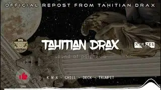 KMK -CHILL-DECK-TRUMPET [REMIX TAHITI 2024]