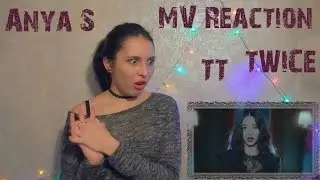 MV Reaction | TWICE - TT | Anya S