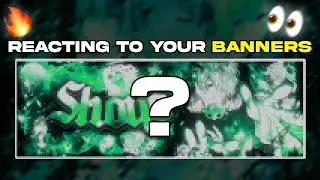 Reacting To Your Banners! (Amazing Banners!)