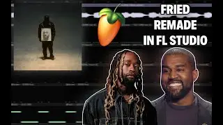 (FREE FLP) How "FRIED" by Kanye West and Ty Dolla $ign was made