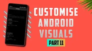 Best Magisk Modules - Customise Android Visuals Systemlessly - All Phones - Part 11