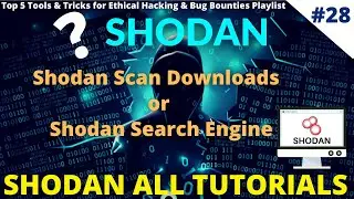 #28 Shodan Scan Downloads | Shodan Search Engine 