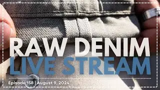 Naked & Famous Denim - Raw Denim Live Stream - Episode 158